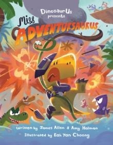 MISS ADVENTURSAURUS | 9781739725532 | JAMES ALLEN AND AMY HOLMAN