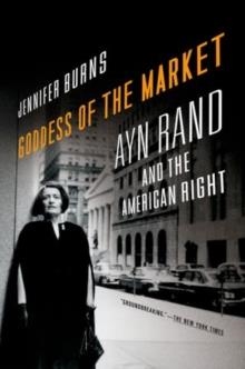 GODDESS OF THE MARKET: AYN RAND AND THE AMERICAN RIGHT | 9780199832484 | JENNIFER BURNS
