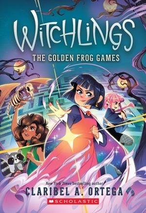 WITCHLINGS 2:THE GOLDEN FROG GAMES | 9781338745801 | CLARIBEL A ORTEGA