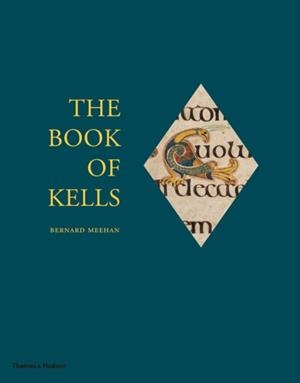 THE BOOK OF KELLS | 9780500238943 | BERNARD MEEHAN
