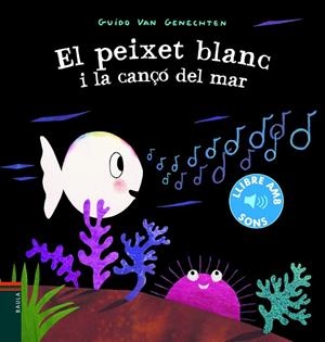 EL PEIXET BLANC I LA CANÇÓ DEL MAR | 9788447939619