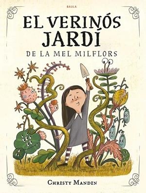 EL VERINÓS JARDÍ DE LA MEL MILFLORS. A PARTIR DE 4 AÑOS. TAPA DURA | 9788447953561