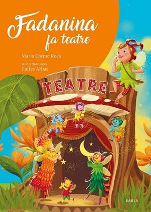FADANINA FA TEATRE. - A PARTIR DE 6 AÑOS. ENCUADERNACIÓN RÚSTICA-4 | 9788447951666