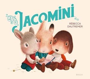 JACOMINI. ENCUADERNACIÓN CARTÓN. A PARTIR DE 2 AÑOS | 9788447953400