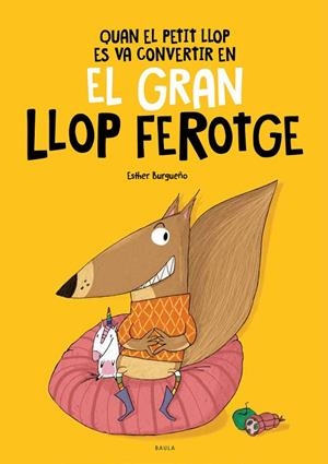 QUAN EL PETIT LLOP ES VA CONVERTIR EN EL GRAN LLOP FEROTGE | 9788447948826