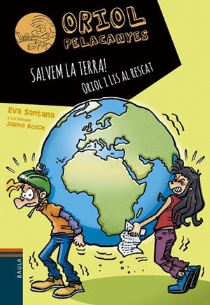SALVEM LA TERRA! L’ORIOL I LA LIS INTENTEN ARREGLAR EL PLANETA-16 | 9788447946792