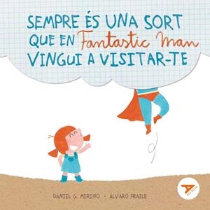 SEMPRE ÉS UNA SORT QUE EN FANTASTIC MAN VINGUI A VISITAR-TE-5 | 9788447949281