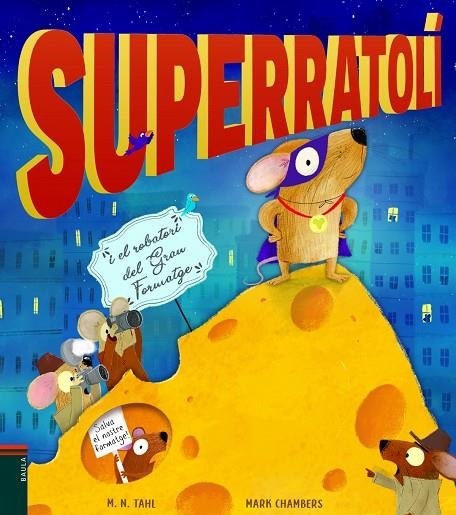 SUPERRATOLÍ I EL ROBATORI DEL GRAN FORMATGE | 9788447939770