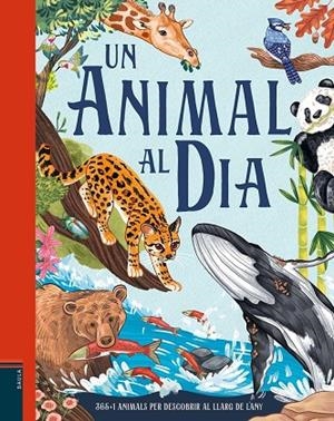 UN ANIMAL AL DIA.  - A PARTIR DE 6 AÑOS. TAPA DURA | 9788447953189