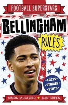 FOOTBALL SUPERSTARS: BELLINGHAM RULES | 9781804536582 | SIMON MUGFORD 