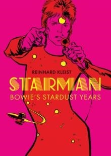 STARMAN : BOWIE'S STARDUST YEARS | 9781914224089 | REINHARD KLEIST 