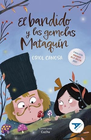 EL BANDIDO Y LAS GEMELAS MATAQUÍN (AVENTURAS, HUMOR, ECOLOGÍA, JUSTICIA)-115 | 9788414032770