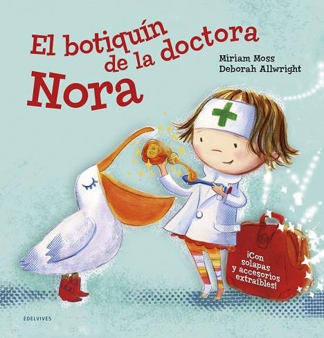 El botiquín de la doctora Nora -A partir de 3 años - Cartoné - Con solapas, accesorios extraíbles y una página desplegable | 9788414021996