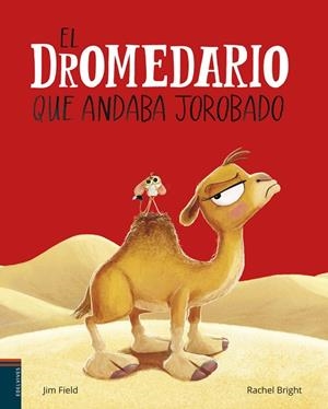 El dromedario que andaba jorobado + 4 años | 9788414061534