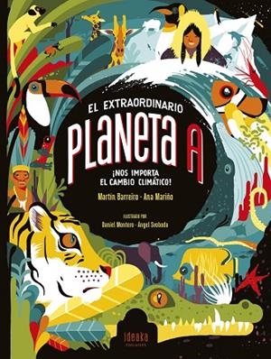 El extraordinario planeta A. Claves para entender el cambio climático - A partir de 10 años | 9788414060612