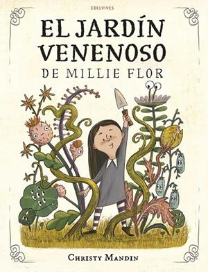 El jardín venenoso de Millie Flor - A partir de 4 años. Tapa dura | 9788414061374