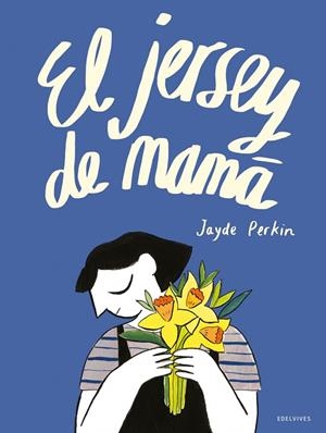 El jersey de mamá   - A partir de 6 años (Proceso del duelo) | 9788414032060