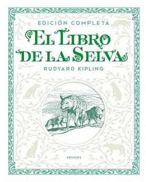 El libro de la selva. Edición completa -A partir de 8 años | 9788414011300