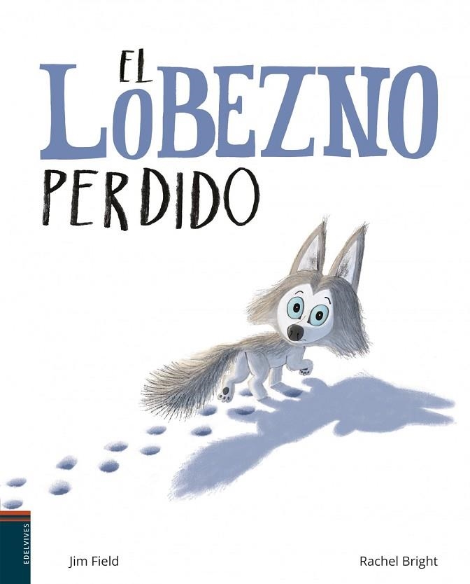 El lobezno perdido - A partir de 4 años | 9788414017005