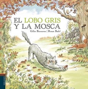El lobo gris y la mosca -A partir de 6 años | 9788414009819