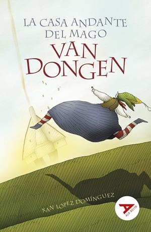 LA CASA ANDANTE DEL MAGO VAN DONGEN(EMPATÍA/ FANTÁSTICO/HUMOR) 2º EDICIÓN CAMBIO ISBN + ARTICULO. NUEVO DISEÑO ALA DELTA-83 | 9788414040973