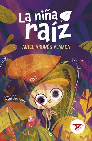 LA NIÑA RAÍZ (AVENTURA/ECOLOGÍA/FANTASÍA/SOLIDARIDAD)-96 | 9788414038529