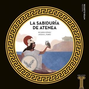LA SABIDURÍA DE ATENEA - A PARTIR DE 8 AÑOS-8 | 9788414025192