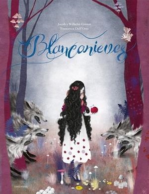 Blancanieves -A partir de 6 años - cartoné (Ilustradora: Francesca Dell'Orto) | 9788414017777