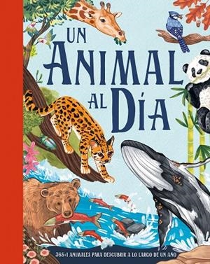Un animal al día .  - A partir de 6 años. Tapa dura | 9788414060490