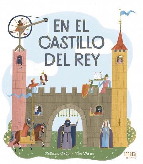 En el castillo del Rey  - A partir de  6 años - Texto rimado: vida y oficios en el castillo medieval | 9788414030615