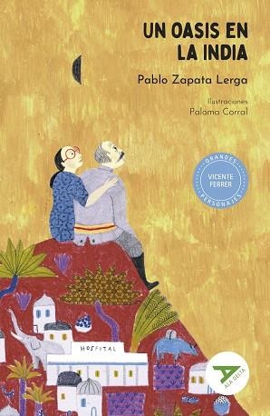 UN OASIS EN LA INDIA (VICENTE FERRER/INDIA/SOLIDARIDAD/AMOR/MARGINACIÓN SOCIAL) 2º EDICIÓN CAMBIO ISBN + ARTICULO. NUEVO DISEÑO ALA DELTA-102 | 9788414041161