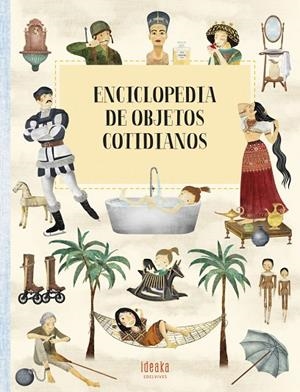 Enciclopedia de objetos cotidianos - A partir de 8 años   - | 9788414028940