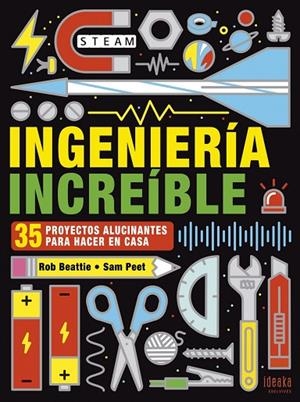 Ingeniería increíble  - A partir de 10 años - Rústica | 9788414025314