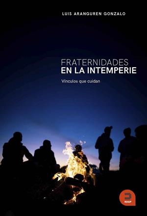 Fraternidades en la intemperie. Vínculos que cuidan | 9788415995661