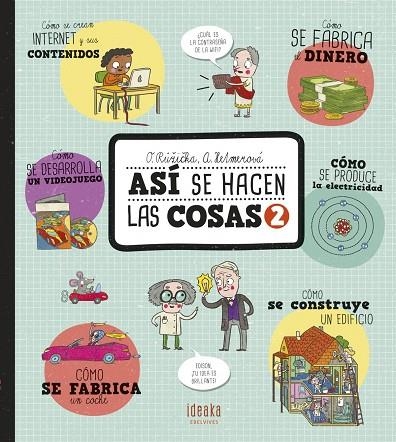 Así se hacen las cosas 2 (dinero, electricidad, videojuego, internet, coche y edificio) | 9788414023723