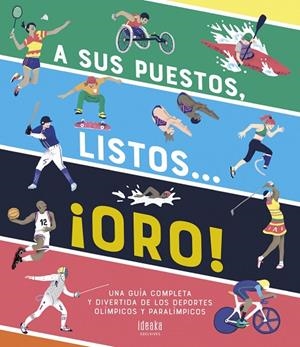 A sus puestos, listos… ¡oro! - A partir de 8 años (deportes Olímpicos y Paralímpicos)   - | 9788414029640