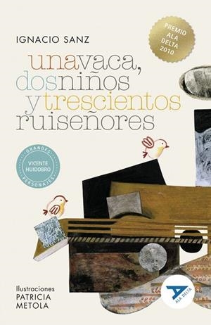 UNA VACA, DOS NIÑOS Y 300 RUISEÑORES -XX PREMIO A.D 2010 (AVENTURA) (SENTIMIENTOS/EMOCIONES-ECOLOGÍA/M. AMB-SOCIEDAD./HIST/M. CONT) 2º EDICIÓN CAMBIO  | 9788414041062