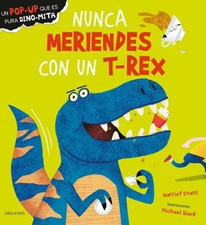 Nunca meriendes con un T-Rex - A partir de 3 años | 9788414052594
