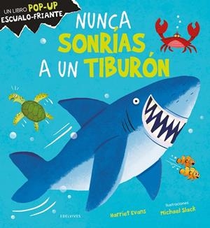 Nunca sonrías a un tiburón - A partir de 3 años | 9788414045602