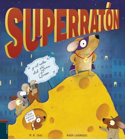 Superratón y el robo del Gran Queso -con solapas - A partir de 5 años | 9788414023341