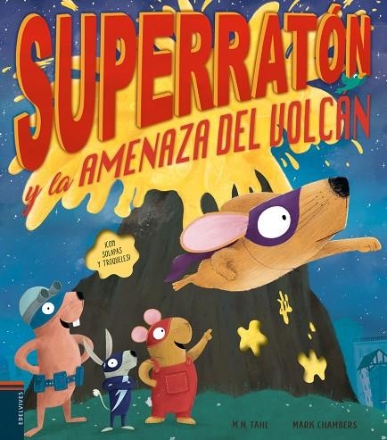 Superratón y la amenaza del volcán - Con troqueles y solapas -A partir de 5 años | 9788414036822