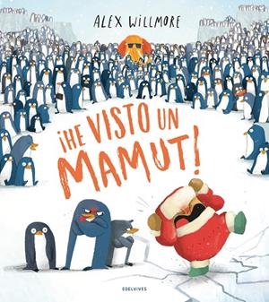 ¡He visto un mamut!. A partir de 4 años | 9788414041208