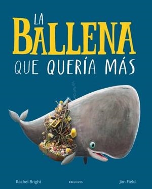 La ballena que quería más  - A partir de 4 años | 9788414030363