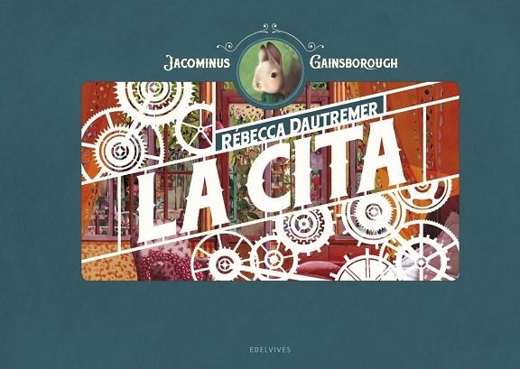 La cita-  Rébecca Dautremer  (seríe de Jacominus - páginas troqueladas) | 9788414023884
