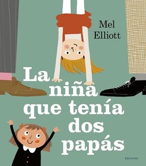 La niña que tenía dos papás - A partir de 5 años (Diversidad familiar) | 9788414023556