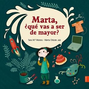 Marta, qué vas a ser de mayor | 9788414037010