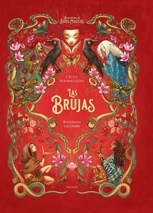 Las brujas + de 10 años - Cécile Roumiguière, ilustrado por Benjamin Lacombe | 9788414041697