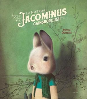 Las ricas horas de Jacominus Gainsborough - A partir de 8 años | 9788414016978