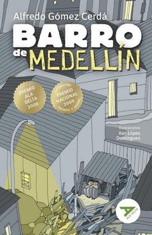 BARRO DE MEDELLÍN -XIX PREMIO A.D 2008, NAL. DE LITERATURA 2009, WHITE RAVEN 2009 (SOCIEDAD/HISTORIA/M.CONT) - 2º EDICIÓN CAMBIO ISBN + ARTICULO. NUEV | 9788414041147