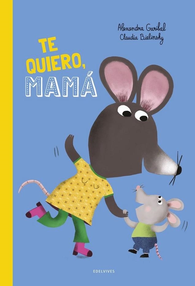 Te quiero, mamá DÍA DE LA MADRE - 12 meses | 9788414063910